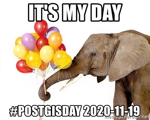 It's My Day, #PostGISDay 2020-11-19